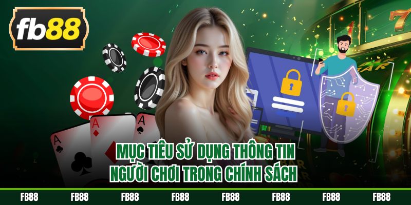 Mục tiêu sử dụng thông tin người chơi trong chính sách 
