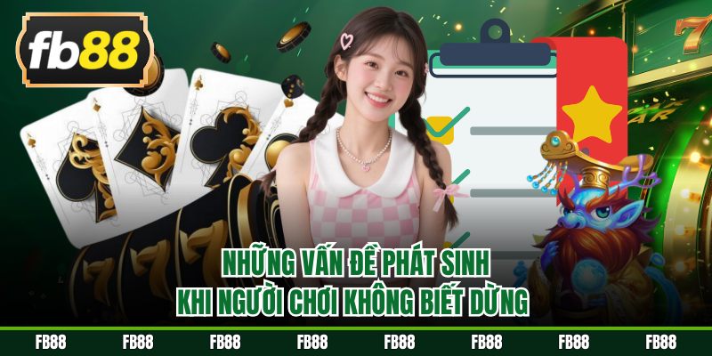 Những vấn đề phát sinh khi người chơi không biết dừng 