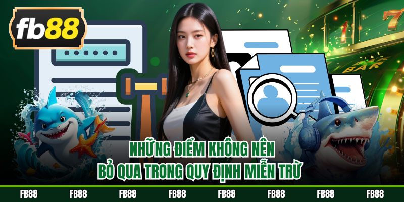 Những điểm không nên bỏ qua trong quy định miễn trừ 